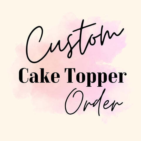 Custom Cake Topper